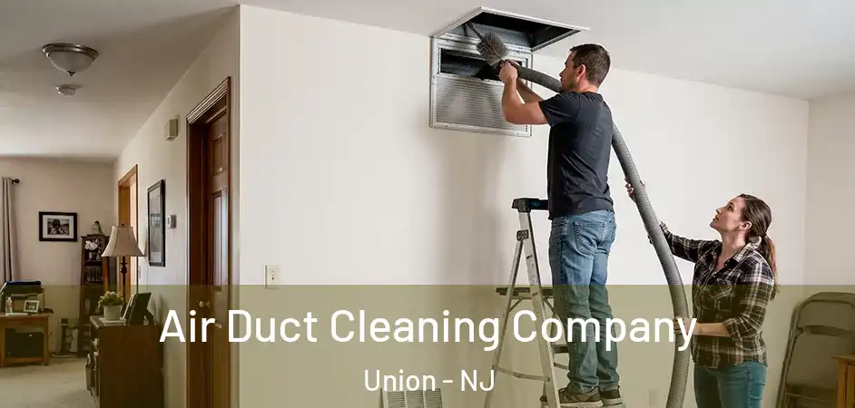 Air Duct Cleaning Company Union - NJ