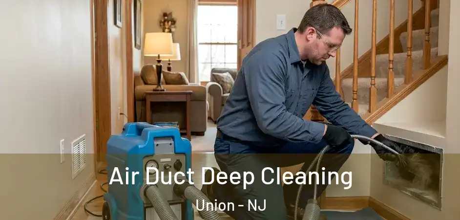 Air Duct Deep Cleaning Union - NJ