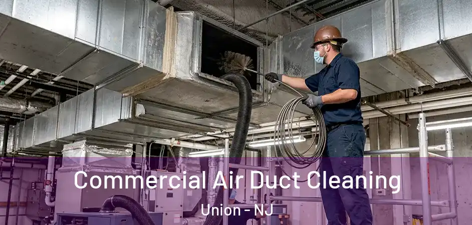 Commercial Air Duct Cleaning Union - NJ