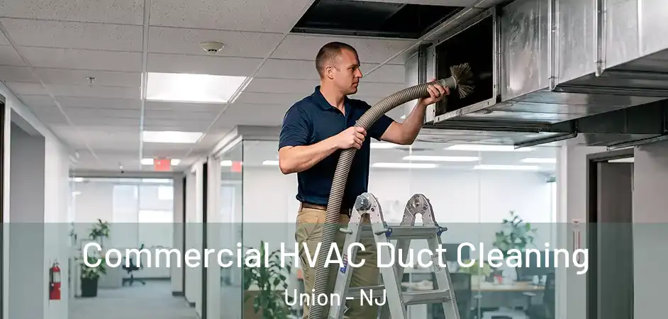Commercial HVAC Duct Cleaning Union - NJ
