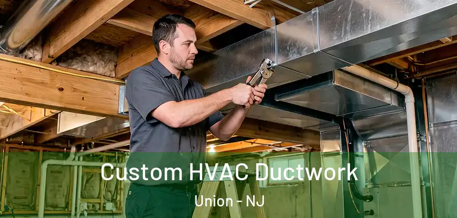 Custom HVAC Ductwork Union - NJ