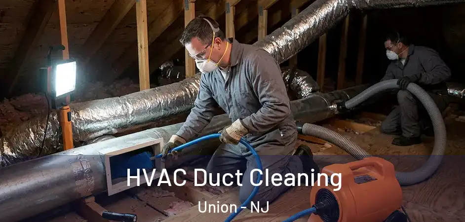 HVAC Duct Cleaning Union - NJ