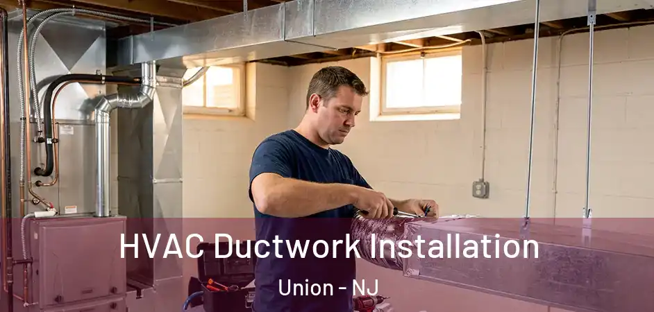 HVAC Ductwork Installation Union - NJ